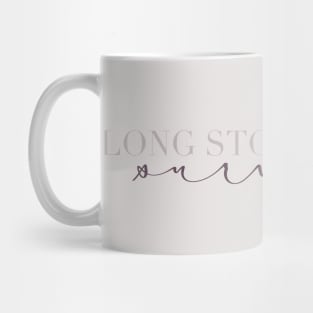 Long Story Short Mug